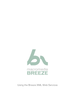 MACROMEDIA BREEZE-USING THE BREEZE XML WEB SERVICES Use Manual